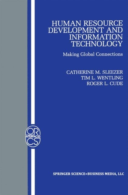 Roger L. Cude, Tim L. Wentling, Catherine M. Sleezer - Human Resource Development and Information Technology, E-bok