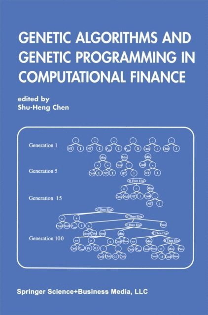 Shu-Heng Chen - Genetic Algorithms and Genetic Programming in Computational Finance, E-bok