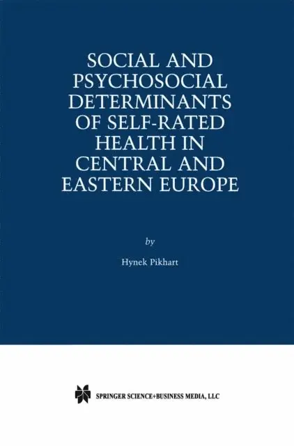 Hynek Pikhart - Social and Psychosocial Determinants of Self-Rated Health in Central and Eastern Europe, E-bok. Tillgänglighet: Lägg i varukorg