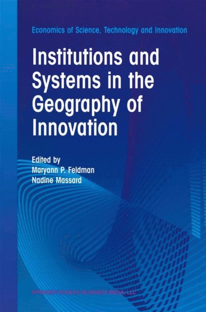 Nadine Massard, M.P. Feldman - Institutions and Systems in the Geography of Innovation, E-bok