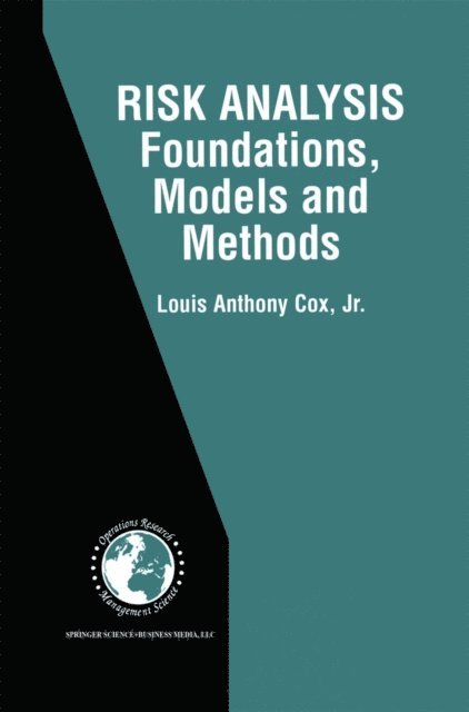 Louis Anthony Cox Jr. - Risk Analysis Foundations, Models, and Methods, E-bok