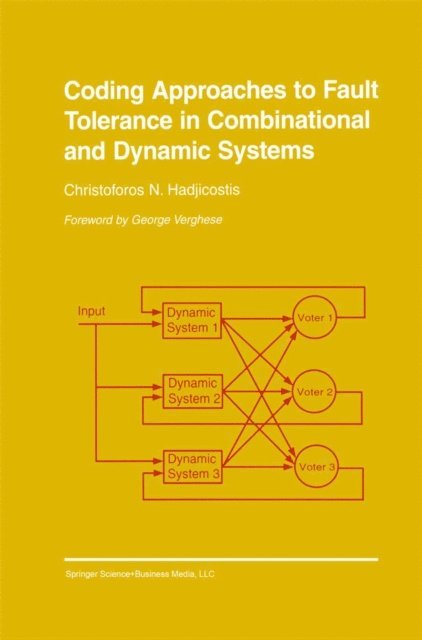Christoforos N. Hadjicostis - Coding Approaches to Fault Tolerance in Combinational and Dynamic Systems, E-bok