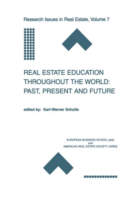 Karl-Werner Schulte - Real Estate Education Throughout the World: Past, Present and Future, E-bok