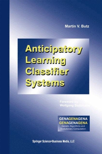 Martin V. Butz - Anticipatory Learning Classifier Systems, E-bok