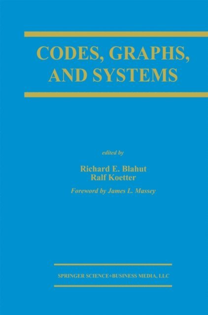 Ralf Koetter, Richard E. Blahut - Codes, Graphs, and Systems, E-bok