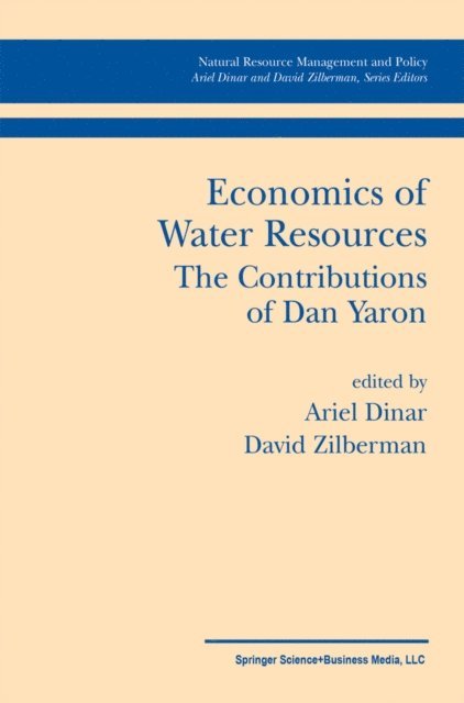 David Zilberman, Ariel Dinar - Economics of Water Resources The Contributions of Dan Yaron, E-bok