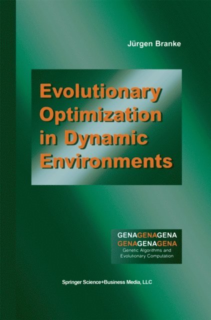 Jurgen Branke - Evolutionary Optimization in Dynamic Environments, E-bok