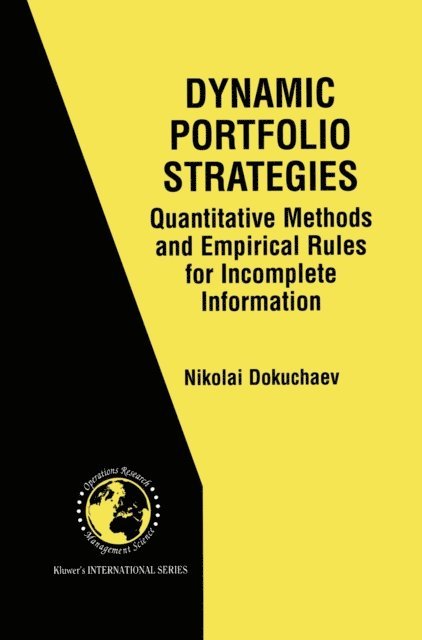 Nikolai Dokuchaev - Dynamic Portfolio Strategies: quantitative methods and empirical rules for incomplete information, E-bok