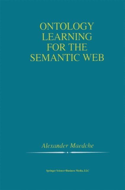 Alexander Maedche - Ontology Learning for the Semantic Web, E-bok