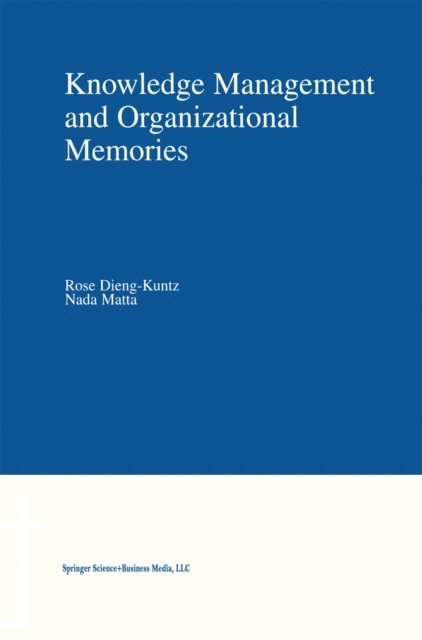 Nada Matta, Rose Dieng-Kuntz - Knowledge Management and Organizational Memories, E-bok