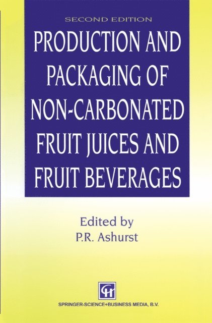 P. R. Ashurst - Production and Packaging of Non-Carbonated Fruit Juices and Fruit Beverages, E-bok