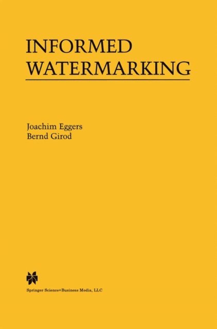 Bernd Girod, Joachim Eggers - Informed Watermarking, E-bok