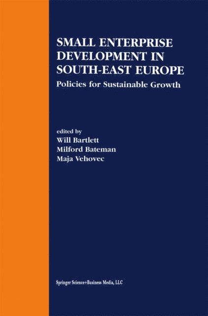 Maja Vehovec, Milford Bateman, Will Bartlett - Small Enterprise Development in South-East Europe, E-bok