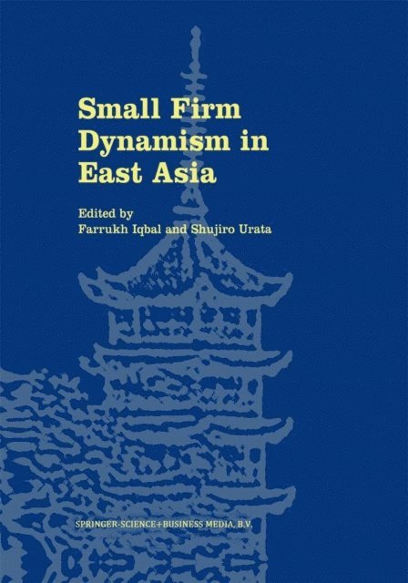 Shujiro Urata, Farrukh Iqbal - Small Firm Dynamism in East Asia, E-bok