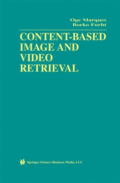 Borko Furht, Oge Marques - Content-Based Image and Video Retrieval, E-bok