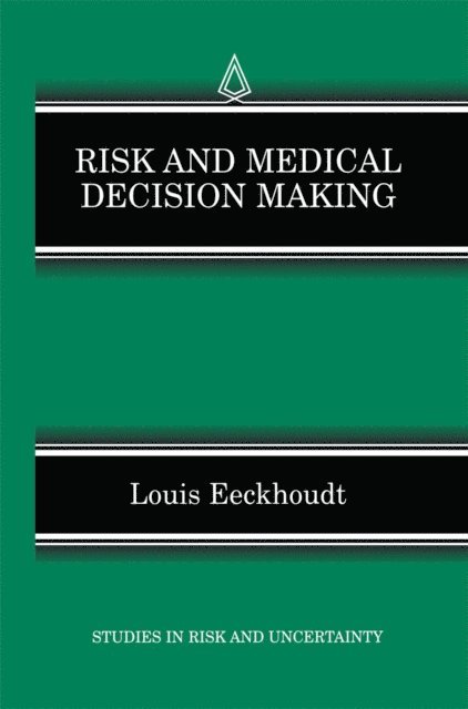 Louis Eeckhoudt - Risk and Medical Decision Making, E-bok