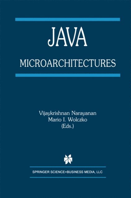 Mario L. Wolczko, Vijaykrishnan Narayanan - Java Microarchitectures, E-bok