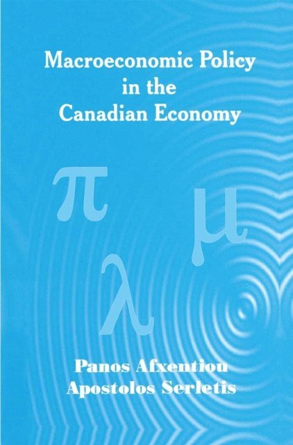 Apostolos Serletis, Panos Afxentiou - Macroeconomic Policy in the Canadian Economy, E-bok
