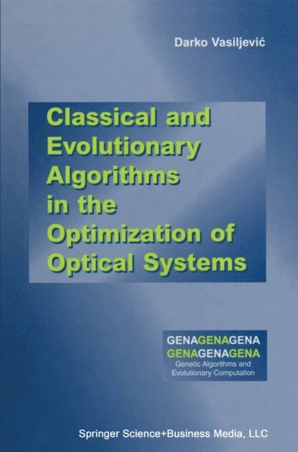 Darko Vasiljevic - Classical and Evolutionary Algorithms in the Optimization of Optical Systems, E-bok