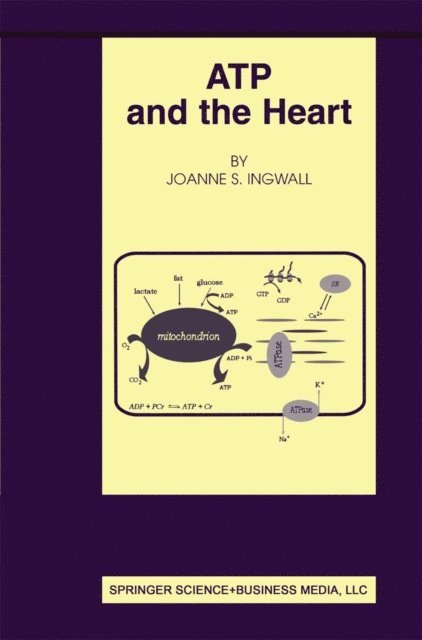 Joanne S. Ingwall - ATP and the Heart, E-bok
