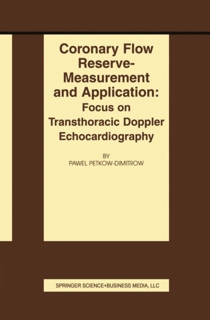 Pawel Petkow-Dimitrow - Coronary flow reserve - measurement and application: Focus on transthoracic Doppler echocardiography, E-bok