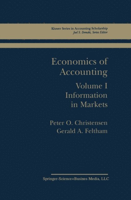 Gerald Feltham, Peter Ove Christensen - Economics of Accounting, E-bok