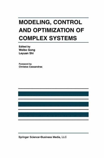 Leyuan Shi, Weibo Gong - Modeling, Control and Optimization of Complex Systems, E-bok