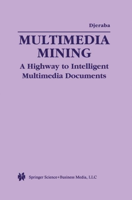 Chabane Djeraba - Multimedia Mining, E-bok