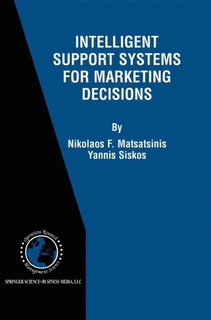 Y. Siskos, Nikolaos F. Matsatsinis - Intelligent Support Systems for Marketing Decisions, E-bok