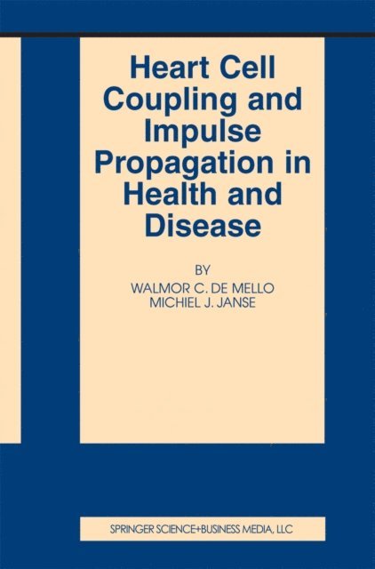 M.J. Janse, Walmor C. de Mello - Heart Cell Coupling and Impulse Propagation in Health and Disease, E-bok