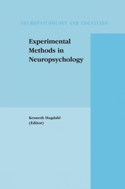 Kenneth Hugdahl - Experimental Methods in Neuropsychology, E-bok