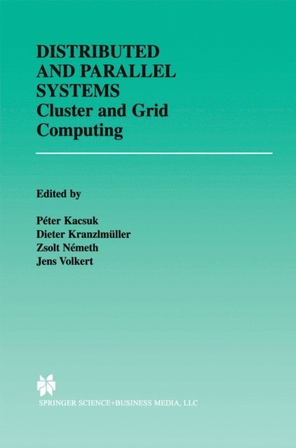 Jens Volkert, Zsolt Nemeth, Dieter Kranzlmuller, Peter Kacsuk - Distributed and Parallel Systems, E-bok
