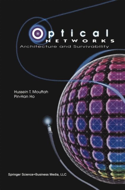 Pin-Han Ho, Hussein T. Mouftah - Optical Networks, E-bok
