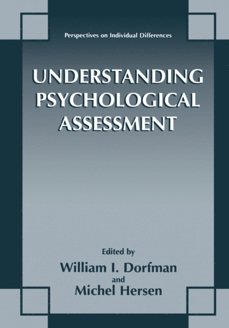 Michel Hersen, William I. Dorfman - Understanding Psychological Assessment, E-bok