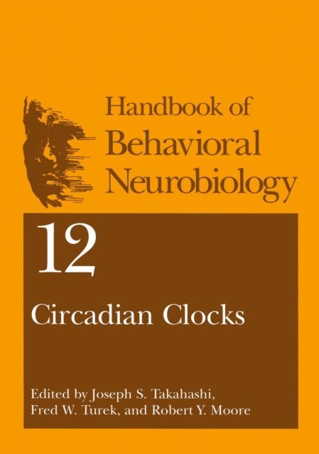 Robert Y. Moore, Fred W. Turek, Joseph S. Takahashi - Circadian Clocks, E-bok
