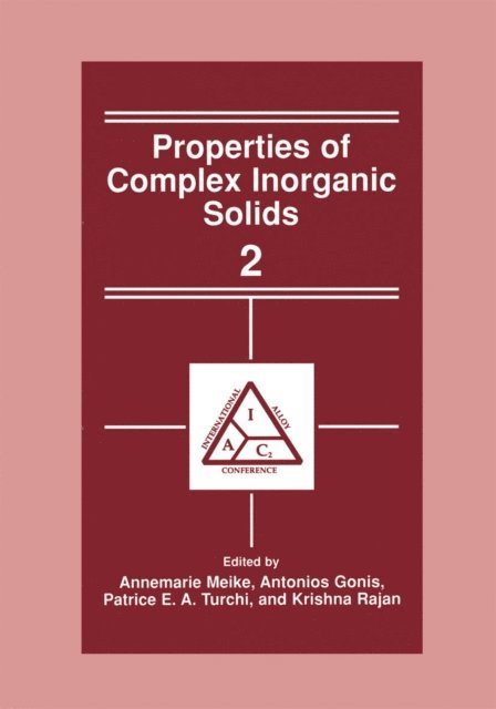 Krishna Rajan, Patrice E.A. Turchi, A. Gonis, Annemarie Meike - Properties of Complex Inorganic Solids 2, E-bok