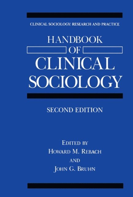 John G. Bruhn, Howard M. Rebach - Handbook of Clinical Sociology, E-bok