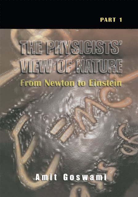 Amit Goswami - Physicists' View of Nature, Part 1, E-bok
