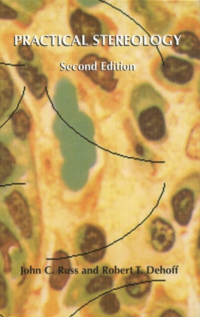 Robert T. Dehoff, John C. Russ - Practical Stereology, E-bok