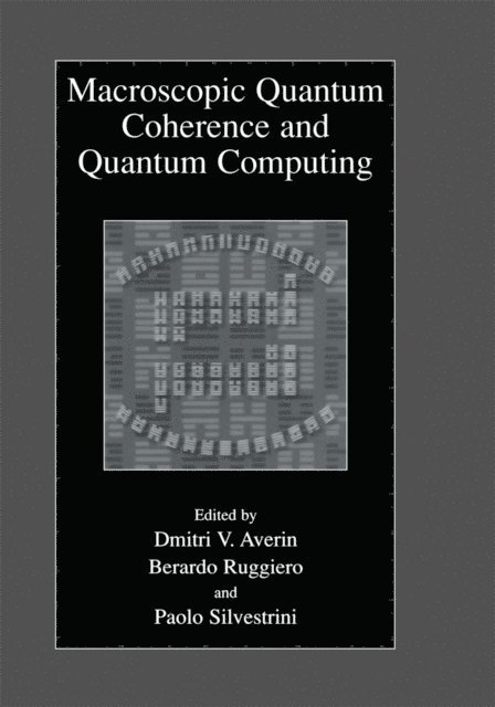 Paolo Silvestrini, Berardo Ruggiero, Dmitri V. Averin - Macroscopic Quantum Coherence and Quantum Computing, E-bok