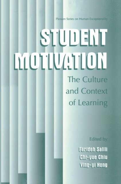 Ying-yi Hong, Chi-yue Chiu, Farideh Salili - Student Motivation, E-bok