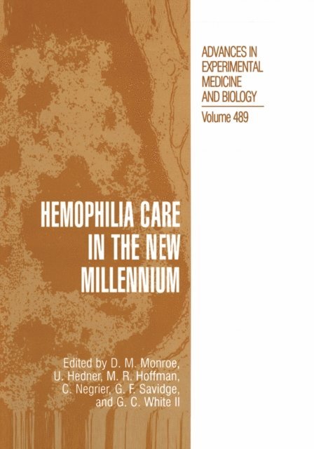 Gilbert C. White II, Geoffrey F. Savidge, Claude Negrier, Maureane R. Hoffman, Ulla Hedner, Dougald M. Monroe - Hemophilia Care in the New Millennium, E-bok