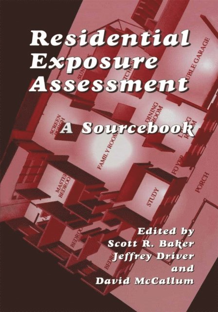 David McCallum, Scott R. Baker, Jeffrey Driver - Residential Exposure Assessment, E-bok