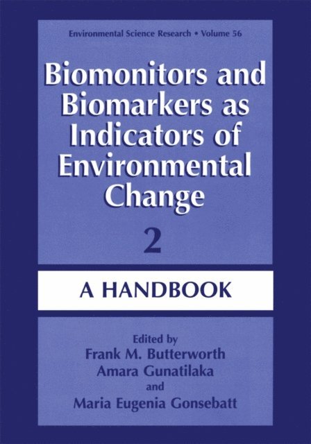 Maria Eugenia Gonsebatt, Amara Gunatilaka, Frank M. Butterworth - Biomonitors and Biomarkers as Indicators of Environmental Change 2, E-bok