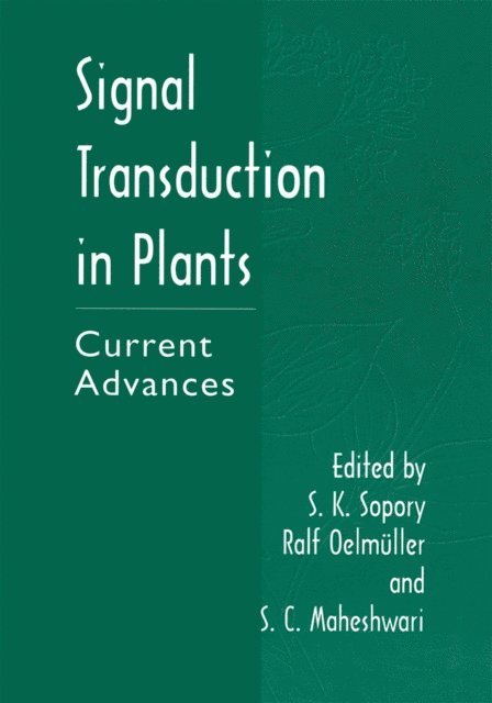 S.C. Maheswari, Ralf Oelmuller, S.K. Sopory - Signal Transduction in Plants, E-bok