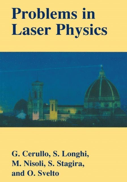 Orazio Svelto, S. Stagira, Mauro Nisoli, Stefano Longhi, Giulio Cerullo - Problems in Laser Physics, E-bok