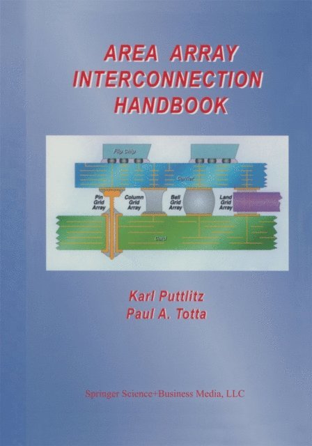 Paul A. Totta, Karl J. Puttlitz - Area Array Interconnection Handbook, E-bok. Tillgänglighet: Lägg i varukorg