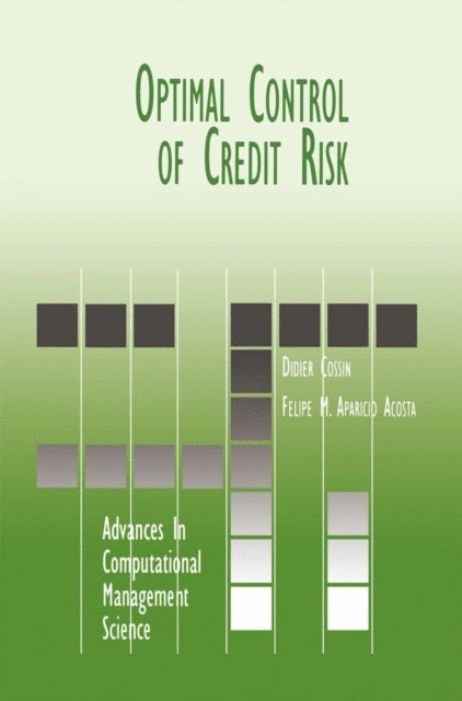 Felipe M. Aparicio Acosta, Didier Cossin - Optimal Control of Credit Risk, E-bok