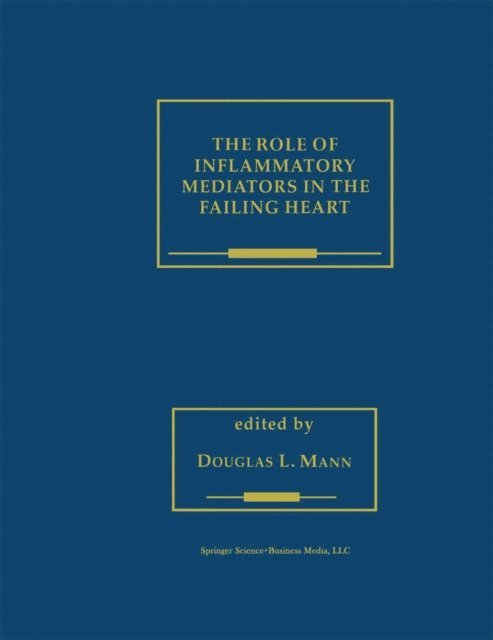 Douglas L. Mann - Role of Inflammatory Mediators in the Failing Heart, E-bok