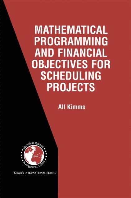 Alf Kimms - Mathematical Programming and Financial Objectives for Scheduling Projects, E-bok